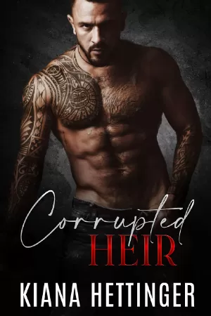 Kiana Hettinger – Mafia Kings: Corrupted, Tome 1 : Corrupted Heir